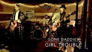 Gone Daddies cover &quot;Girl Trouble&quot; by Violent Femmes