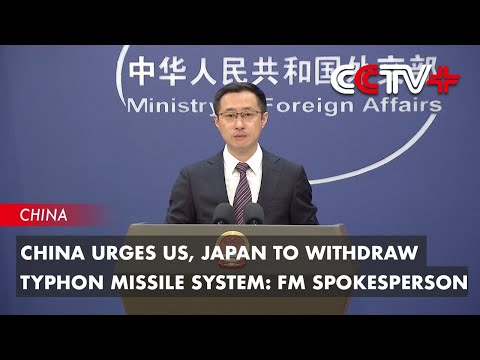China Urges US, Japan to Withdraw Typhon Missile System: FM Spokesperson