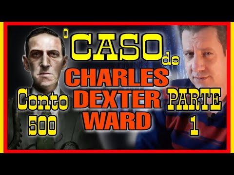 #500 - Charles Dexter Ward - Lovecraft - Vdeo1 - Conto um Conto #audiolivro