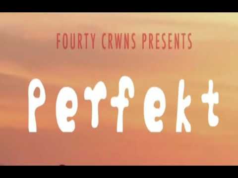 40CRWNS - Perfekt [[REUPLOAD]]