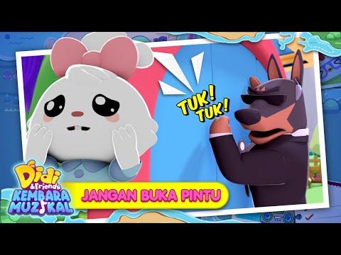 Jangan Buka Pintu I Didi & Friends Kembara Muzikal I Lagu Kanak-Kanak
