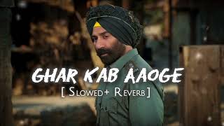 Download lagu Ghar Kab Aaoge - Slow & Reverb || Bardar 2 mp3