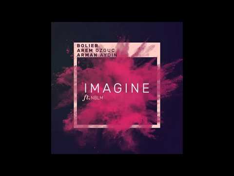 Leon Bolier & Arem Ozguc & Arman Aydin feat. NBLM - Imagine