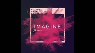 Leon Bolier &amp; Arem Ozguc &amp; Arman Aydin feat. NBLM - Imagine
