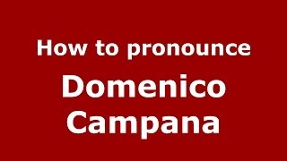 How to pronounce Domenico Campana