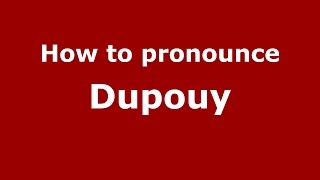 How to pronounce Dupouy