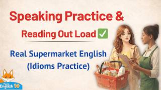 Practice Speaking & Reading Out Loud ✅ | Real Supermarket English (Idioms Practice)