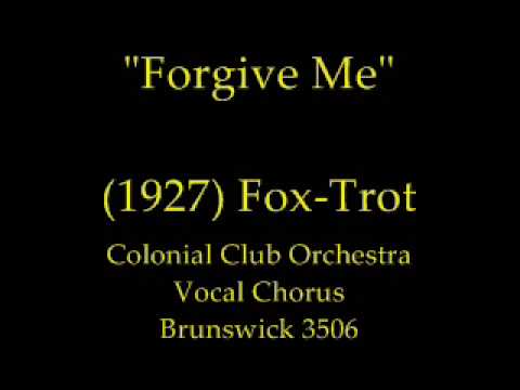 Forgive Me (1927) Colonial Club Orchestra - Bob Haring