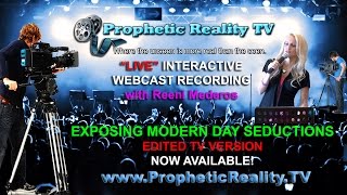 Exposing Modern Day Seductions HD [Edited TV Version in HD] by Reeni Mederos on Prophetic Reality TV