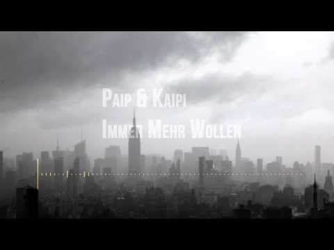 Paip & Kaipi - Immer mehr wollen