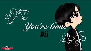 [ENG TRANS] Bii 畢書盡 - &quot;You&#39;re Gone&quot; Lyrics with English Translations