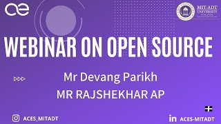 ACES Open Source Webinar By Mr. Devang Parikh & Mr. Rajshekhar AP
