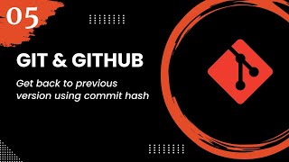 Git and GitHub #5 - Get back to previous version using commit hash