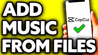 How To Add Music In Capcut from Files (Very EASY!)