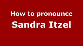 How to pronounce Sandra Itzel