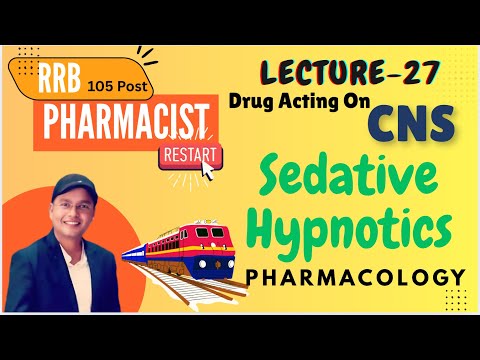 L-27, Sedative & Hypnotics, Pharmacology, RRB Pharmacist , UPSC Drug Inspector, Vacancy Lecture