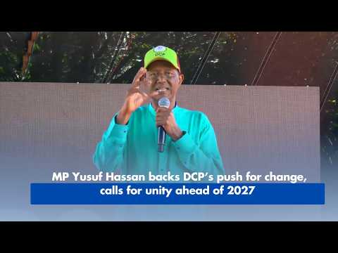 MP Yusuf Hassan backs DCP’s push for change, calls for unity ahead of 2027