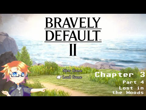 Bravely Default 2, Part 52 - Lost in the Woods