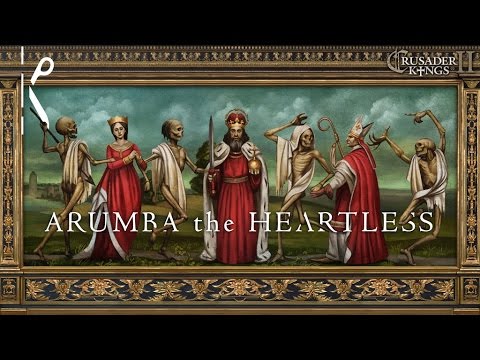 Arumba the Heartless - Crusader Kings II: The Reaper's Due