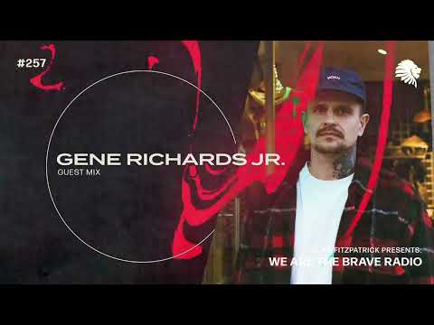 We Are The Brave Radio 257 (Guest mix from Gene Richards Jr.)
