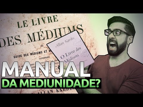O LIVRO DOS MÉDIUNS é um manual da mediunidade?