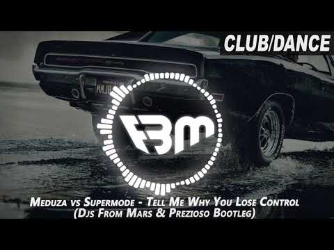 Meduza Vs Supermode - Tell Me Why You Lose Control (Djs From Mars vs Prezioso Bootleg) | FBM