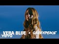 Vera Blue - Vera Blue x Greenpeace - Like I Remember You