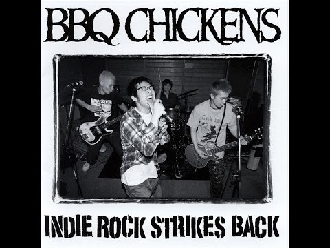 BBQ Chickens - Indie Rock Strikes Back (Full Album)