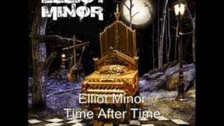 elliot minor - time after time (next single)