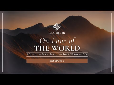 Session 1: Introduction to Book 26 - Amjad Tarsin | On Love of The World