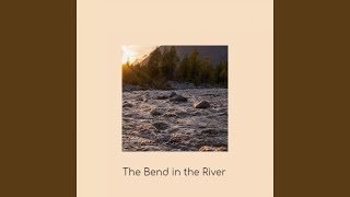 The Bend in the River