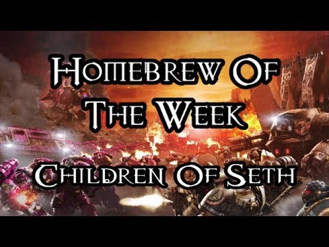 Homebrew Of The Week - Episode 203 - Children Of Seth