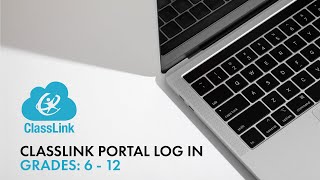Classlink Portal Login. Grades 6 - 12.