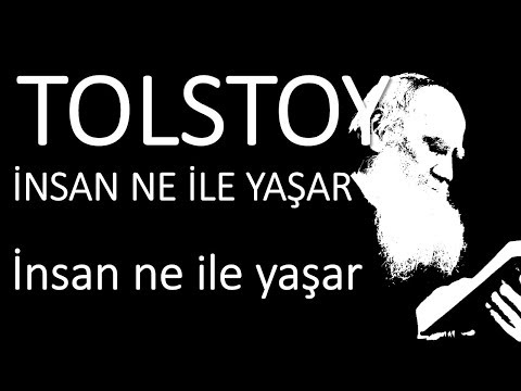 "İnsan ne ile yaşar" bölüm: "insan ne ile yaşar" Tolstoy sesli kitap okuyan Akın ALTAN