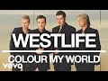 Westlife - Colour My World (Official Audio)