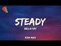 Bella Kay Steady Lyrics