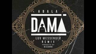 Adala - Dama - Luv Messenger Remix (prod. by BIZZARRI)