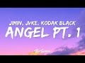 BTS Jimin JVKE Kodak Black Angel Pt 1 Lyrics Fast X