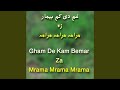 Gham De Kam Bemar Za Mrama Mrama Mrama