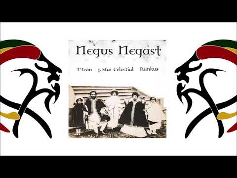 T'Jean, 5 Star Celestial & Runkus - Negus Negast (2020 By Runkus Music Group )