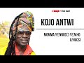 KOJO ANTWI MOMMA YENNODO YEN HO LYRICS