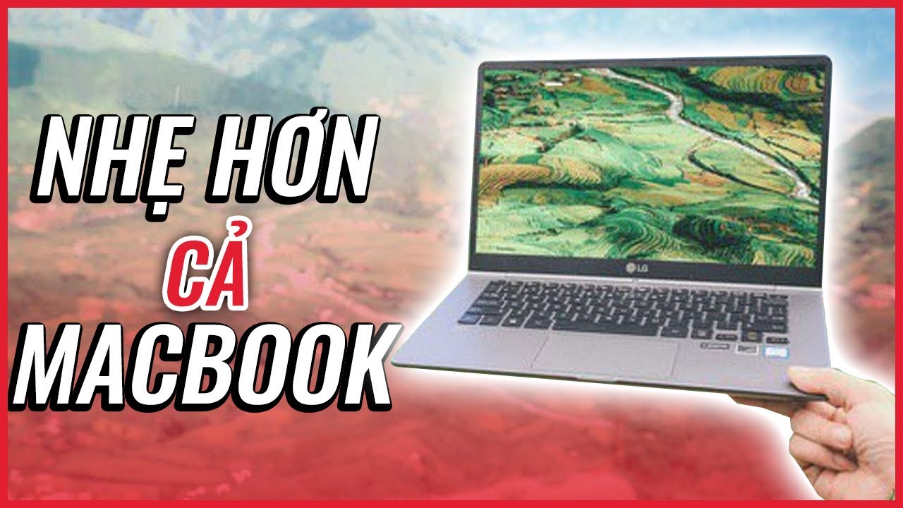 TRÊN TAY LAPTOP LG GRAM SIÊU MỎNG, SIÊU BỀN