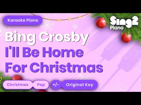 I'll Be Home For Christmas - Bing Crosby (Karaoke Piano)
