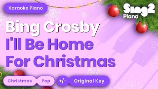 Bing Crosby - I&#39;ll Be Home For Christmas (Karaoke Piano)