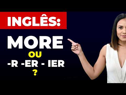 Aprenda Comparativos em Inglês | MORE LESS -R -ER e -IER