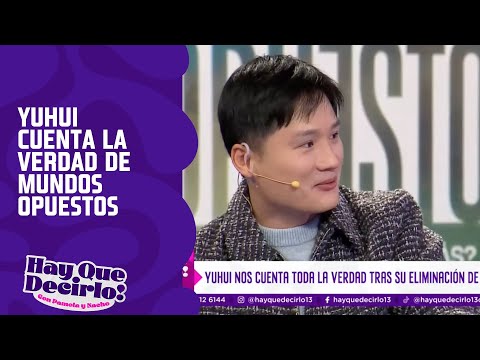 Yuhui Lee nos cuenta la verdad de Mundos Opuestos | Hay Que Decirlo | Canal 13
