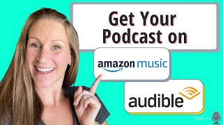 How to Get Your Podcast on Amazon Music and Audible