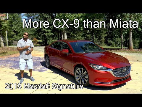 2018 Mazda6 Signature Review - More CX-9 Than Miata