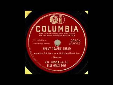 Heavy Traffic Ahead - Bill Monroe & The Blue Grass Boys - 1946