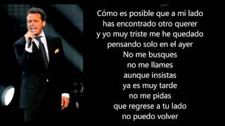 COMO ES POSIBLE QUE A MI LADO Luis Miguel Letra